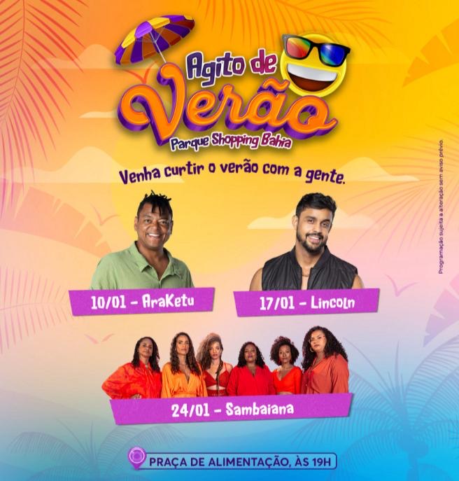 Agito de Verão: Parque Shopping Bahia traz Lincoln Sena e Araketu para esquenta de carnaval em Lauro de Freitas 