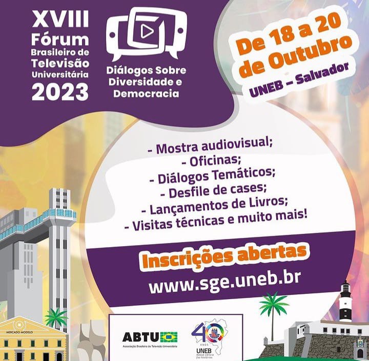 UNEB e ABTU realizam 18ª edição do Fórum Brasileiro de Televisão Universitária: de 18 a 20/10; inscrições abertas