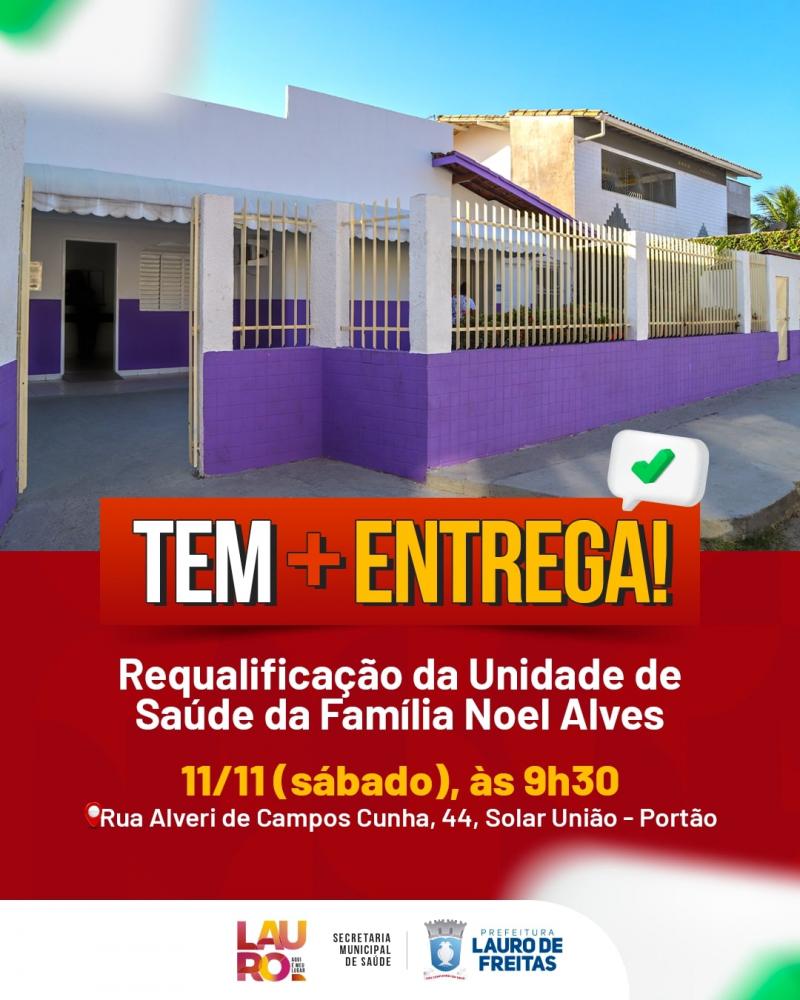 Reformada e ampliada, Prefeitura de Lauro de Freitas entrega USF Noel neste sábado (11)