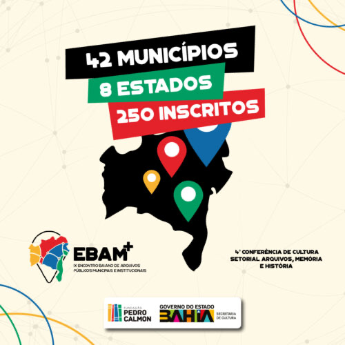 IX Encontro Baiano de Arquivos Públicos, Municipais e Institucionais vai reunir mais de 40 municípios