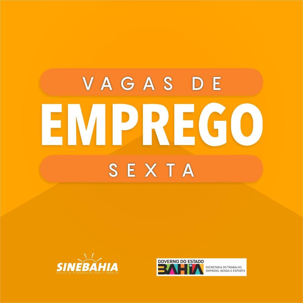 Confira vagas de emprego para Salvador e Lauro de Freitas para esta sexta-feira (01)